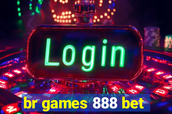 br games 888 bet